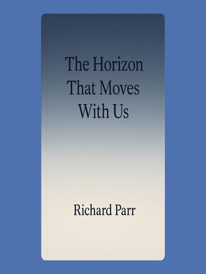 cover image of The Horizon That Moves With Us